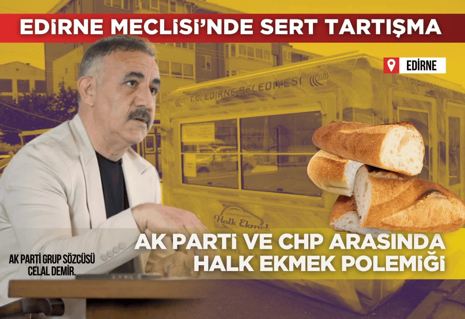 Edirne Belediye Meclisi’nde “Halk Ekmek” Tartışması